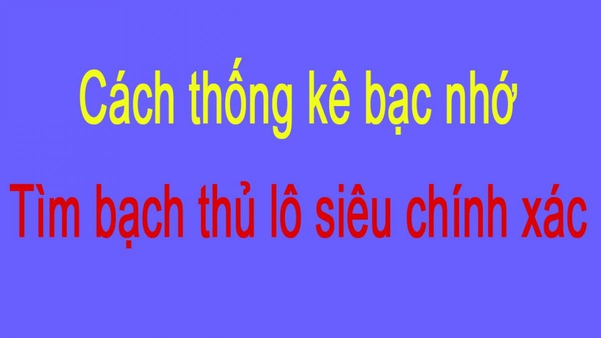 Thông tin bạc nhớ lô đề Thông tin bạc nhớ lô đề